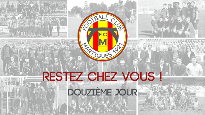 FC Martigues : Restez chez vous… Douzième jour ! (vidéo)