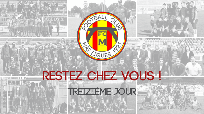FC Martigues : Restez chez vous… Treizième jour ! (vidéo)