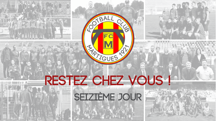 FC Martigues : Restez chez vous… Seizième jour ! (vidéo)