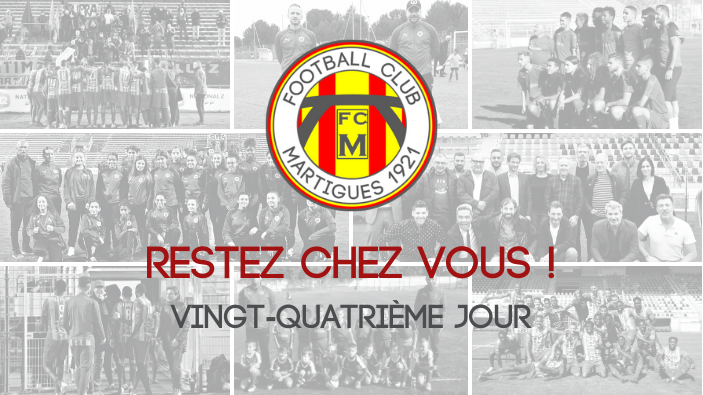 FC Martigues : Restez chez vous… 24ème jour (vidéo)