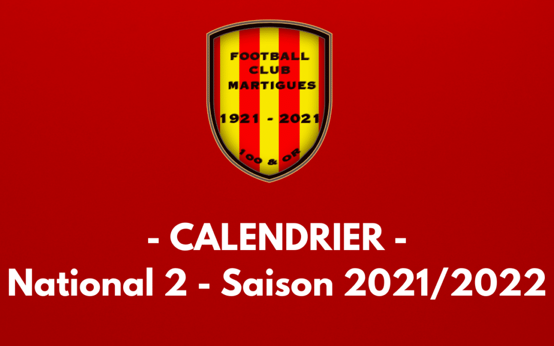 National 2 : Le groupe et le calendrier du FC Martigues !