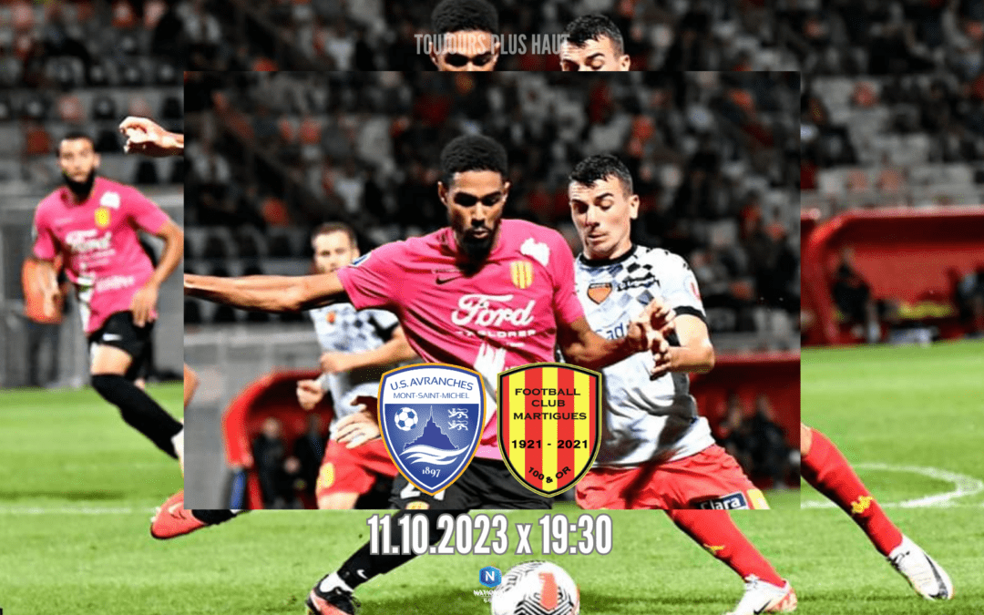 Avranches – FC Martigues : l’avant-match !